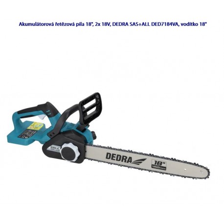 AKU řetězová pila 18", 2x 18V, DEDRA SAS+ALL DED7184VA, lišta 45 cm
